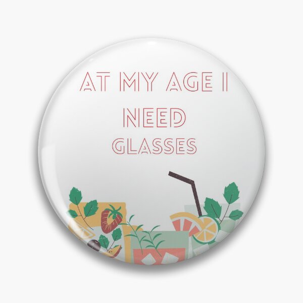 Item preview, At My Age I Need Glasses designed and sold by MYNTLYF.