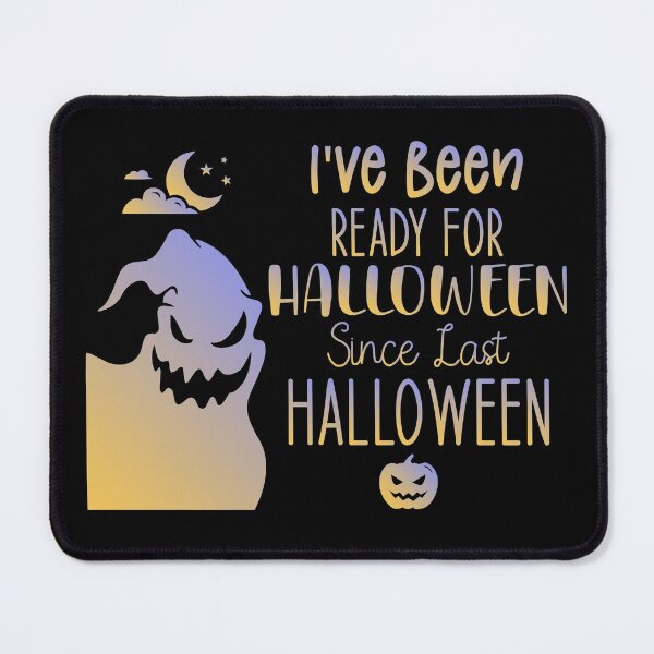 Item preview, I've Been Ready For Halloween Since Last Halloween - Halloween Sarcastic Funny Hilarious Present For Mom, Dad , Girlfriend Or Boyfriend designed and sold by Aymanclothings.