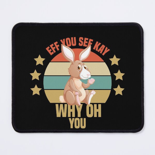 Item preview, Eff You See Kay Why Oh You Rabbit designed and sold by medbdj.