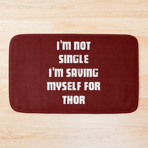Item preview, I'm Not Single I'm saving myself for Thor white designed and sold by Art-by-Geoff.