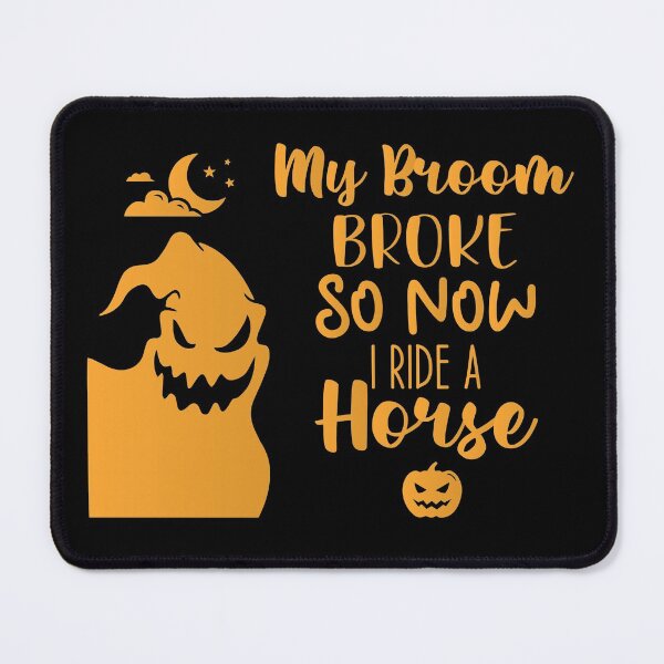 Item preview, My Broom Broke So Now I Ride A Horse - Halloween Sarcastic Funny Hilarious Present For Mom, Dad , Girlfriend Or Boyfriend designed and sold by Aymanclothings.