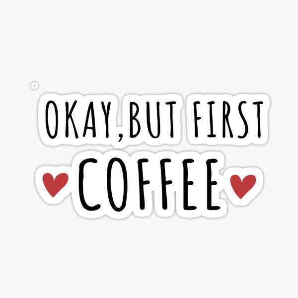 Item preview, Okay, but first coffee designed and sold by EverythingUK.