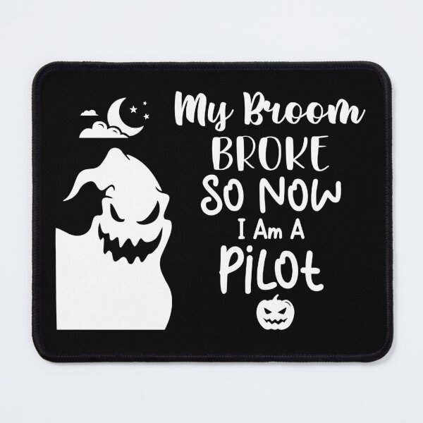 Item preview, My Broom Broke So Now I Am A Pilot - Halloween Sarcastic Funny Hilarious Present For Mom, Dad , Girlfriend Or Boyfriend designed and sold by Aymanclothings.
