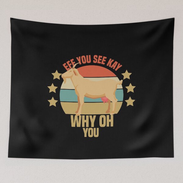 Item preview,  Eff You See Kay Why Oh You Goat designed and sold by medbdj.