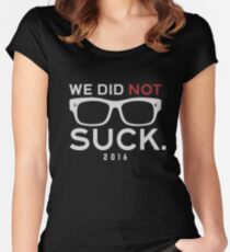 We Did Not Suck Women's Fitted Scoop T-Shirt