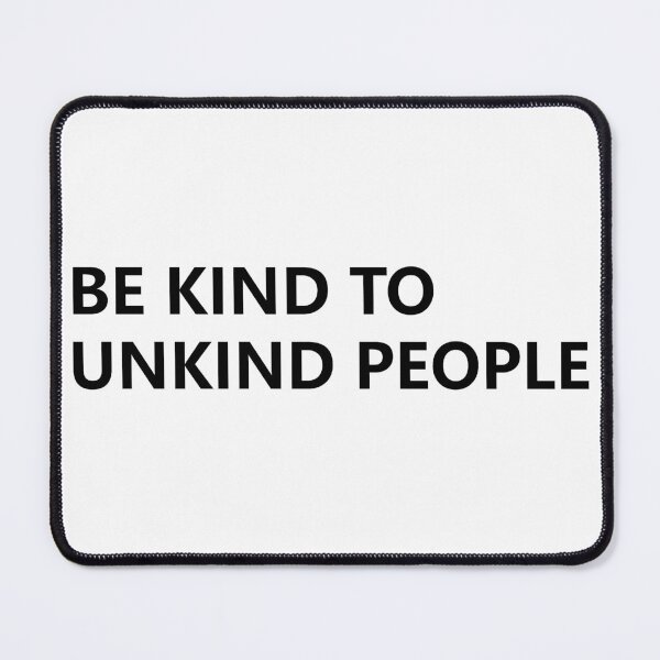 Item preview, be kind to unkind people designed and sold by krimobk.
