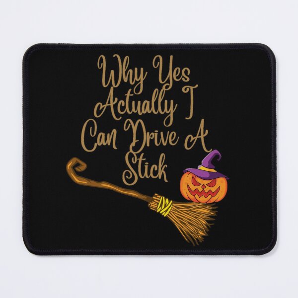 Item preview, Why Yes Actually I Can Drive A Stick Halloween design designed and sold by Simi2020.