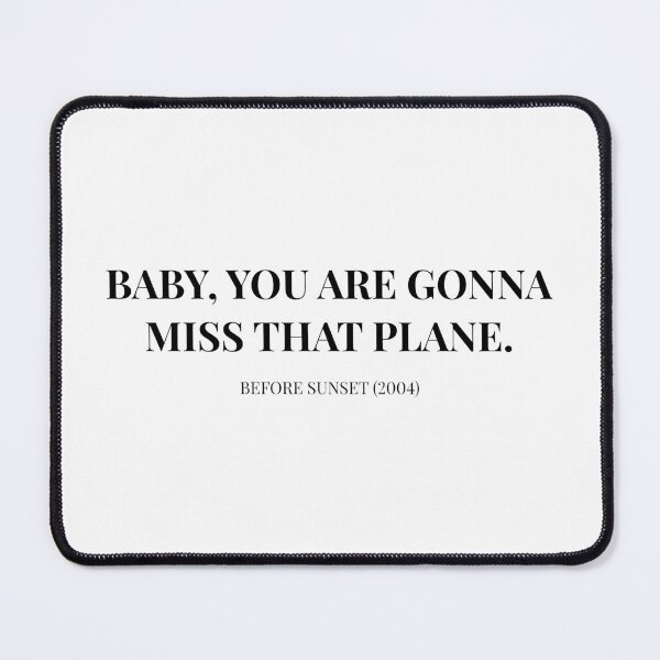 Item preview, Before Sunset (2004) Celine Plane Quote designed and sold by TamDigitalPrint.