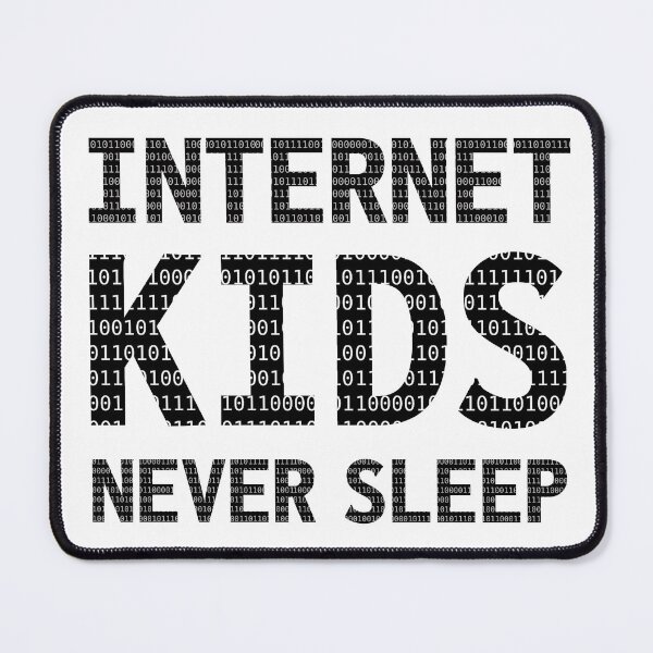 Item preview, Internet Kids Never Sleep Quote designed and sold by TamDigitalPrint.