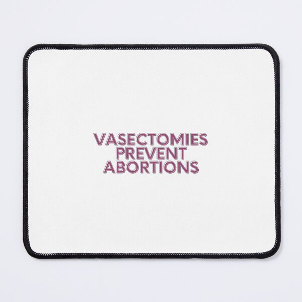 Item preview, Vasectomies Prevent Abortions designed and sold by ournaturalnest.