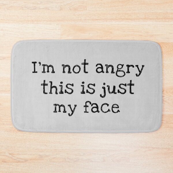 Item preview, I'm Not Angry This Is Just My Face designed and sold by ilustraliza.