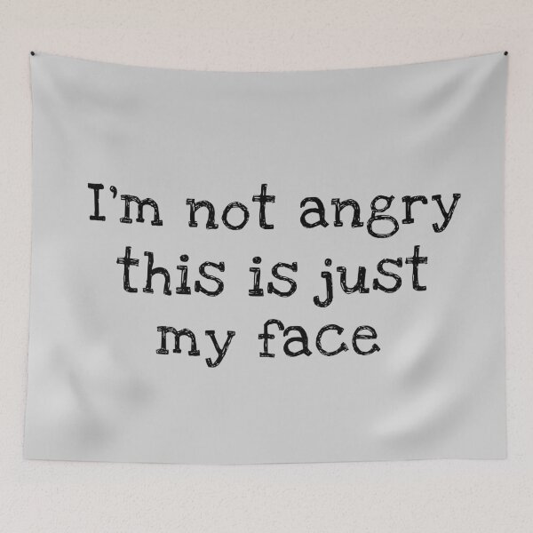 Item preview, I'm Not Angry This Is Just My Face designed and sold by ilustraliza.