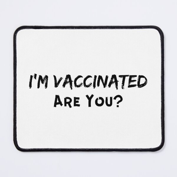Item preview,  I'm Vaccinated Are you? designed and sold by CreativeMansion.