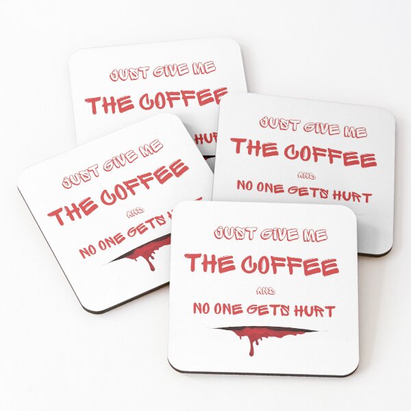 Item preview, Just Give Me The Coffee And No One Gets Hurt designed and sold by MYNTLYF.