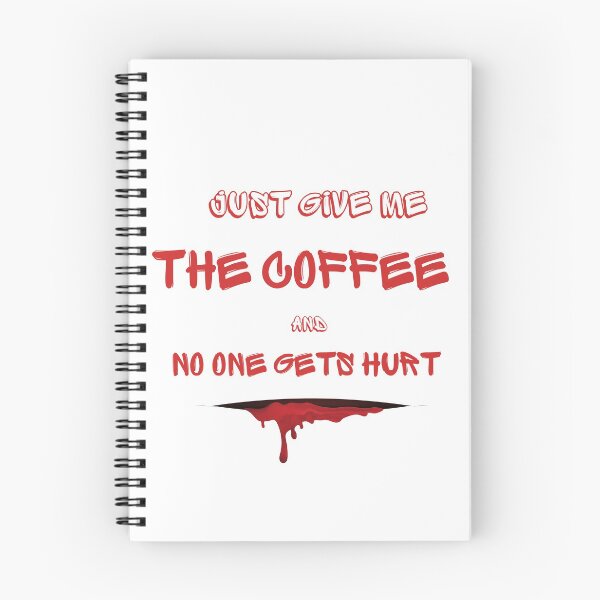 Item preview, Just Give Me The Coffee And No One Gets Hurt designed and sold by MYNTLYF.