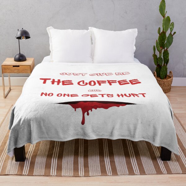 Item preview, Just Give Me The Coffee And No One Gets Hurt designed and sold by MYNTLYF.