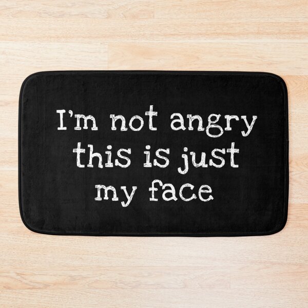 Item preview, I'm Not Angry This Is Just My Face designed and sold by ilustraliza.