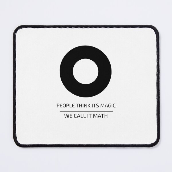 Item preview, PEOPLE THINK ITS MAGIC WE CALL IT MATH designed and sold by djaber1998.
