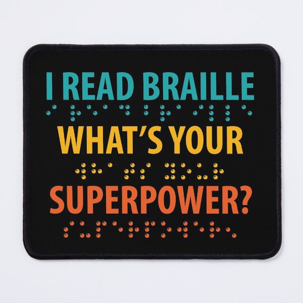 Item preview, I Read Braille Whats Your Superpower designed and sold by TravelScientist.