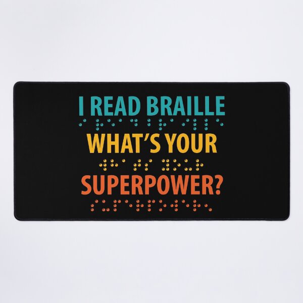 Item preview, I Read Braille Whats Your Superpower designed and sold by TravelScientist.