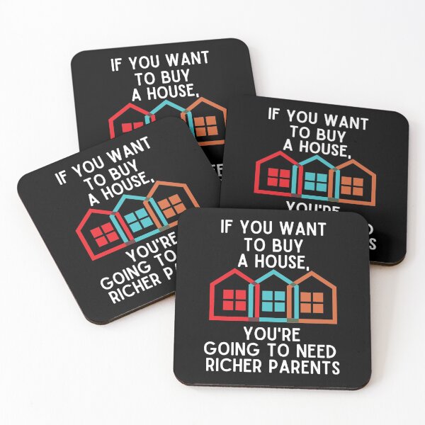 Item preview, If You Want To Buy A House, You're Going To Need Richer Parents designed and sold by MeaganMoo.