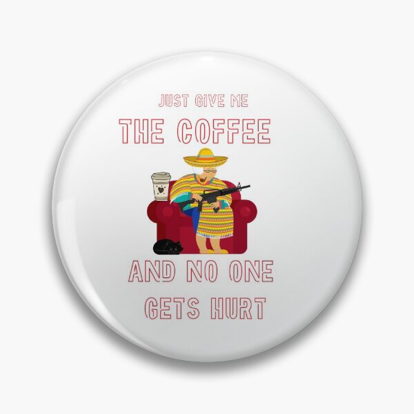 Item preview, Just Give Me The Coffee And No One Gets Hurt designed and sold by MYNTLYF.