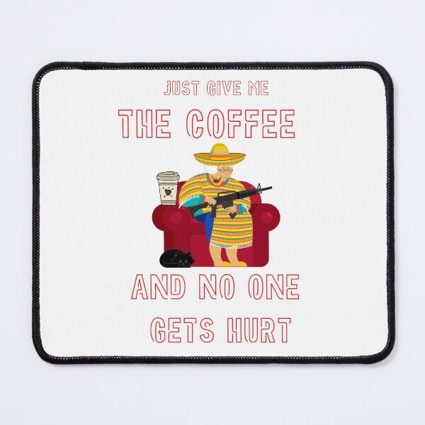 Item preview, Just Give Me The Coffee And No One Gets Hurt designed and sold by MYNTLYF.