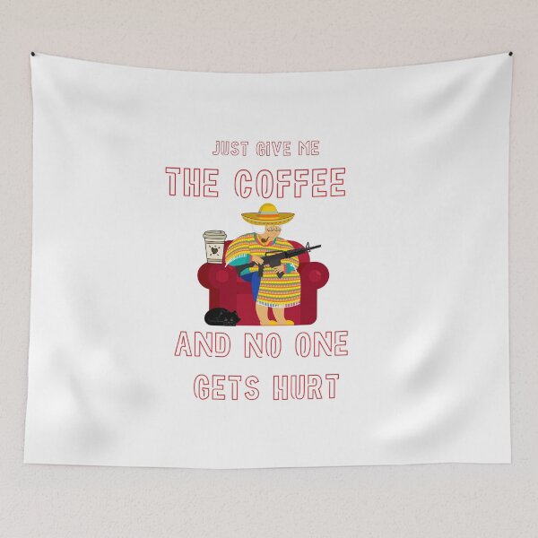 Item preview, Just Give Me The Coffee And No One Gets Hurt designed and sold by MYNTLYF.