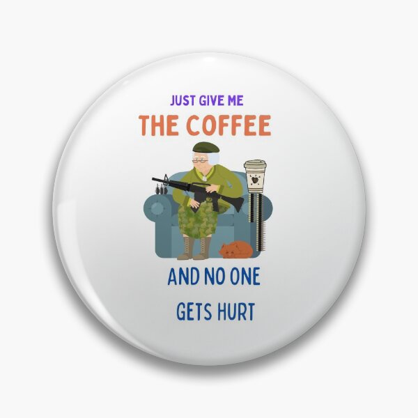 Item preview, Just Give Me The Coffee And No One Gets Hurt designed and sold by MYNTLYF.