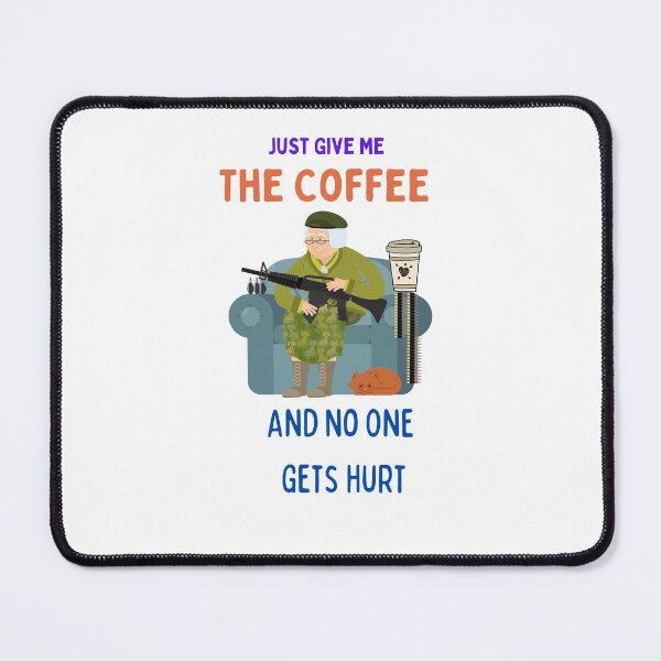 Item preview, Just Give Me The Coffee And No One Gets Hurt designed and sold by MYNTLYF.