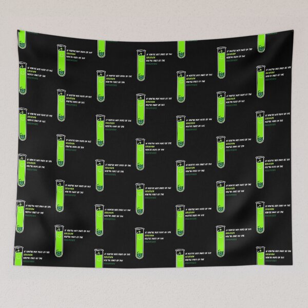 Item preview, If You re Not Part of the Solution - chemistry science quotes designed and sold by Nadey.
