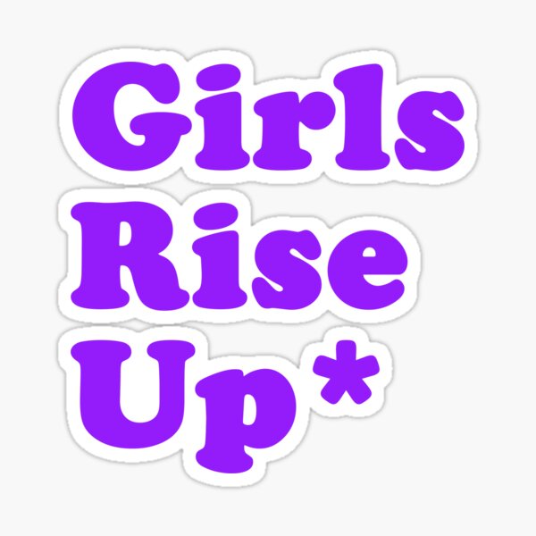 Girls Rise Up* Sticker