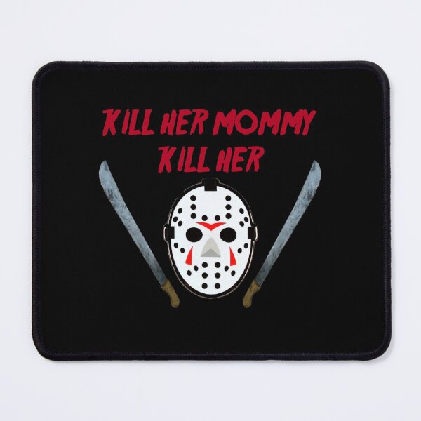 Item preview, Kill Her Mommy! (Friday The 13Th) Sticker designed and sold by deestell.