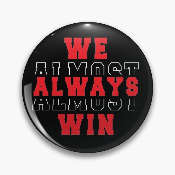 Item preview, We almost Always Almost Win designed and sold by plussorn.