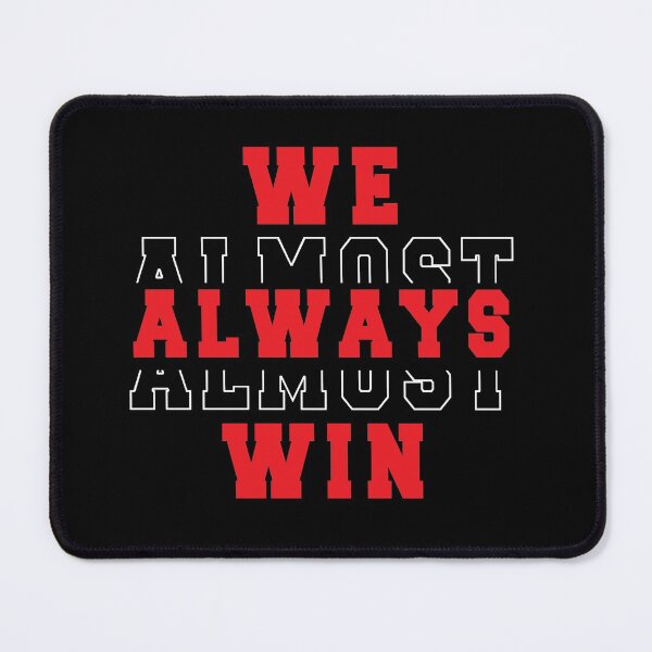 Item preview, We almost Always Almost Win designed and sold by plussorn.