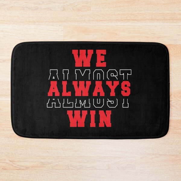 Item preview, We almost Always Almost Win designed and sold by plussorn.