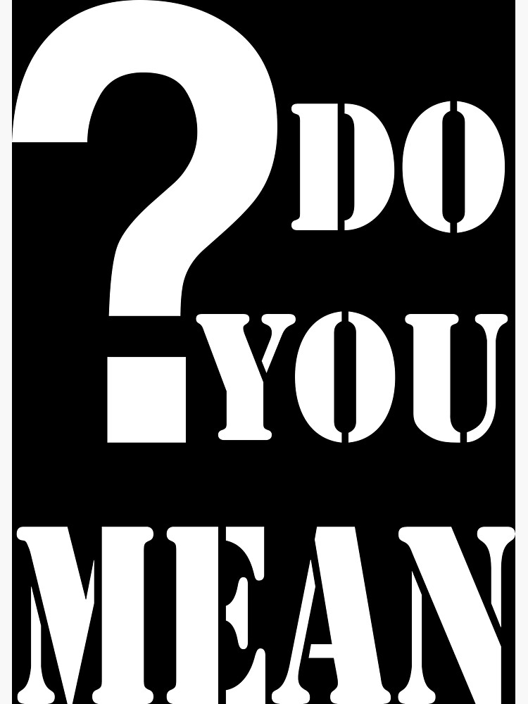 what-do-you-mean-design-poster-for-sale-by-vectormaster-redbubble