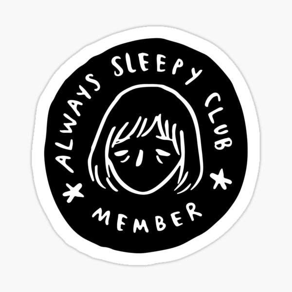 Item preview, Always sleepy club member black and white designed and sold by CHVRDesing.