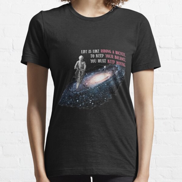 Albert Einstein Das Leben ist wie Fahrrad fahren Essential T-Shirt