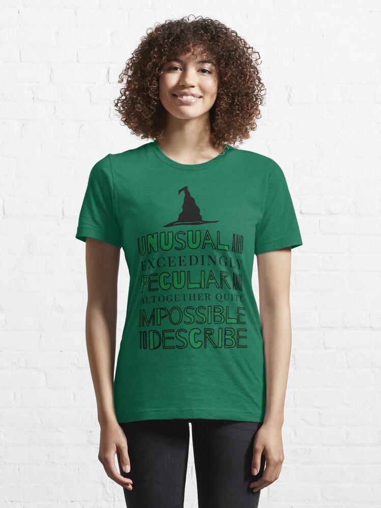 Unusual and Exceedingly Peculiar - Wicked Musical Quote | Essential T-Shirt