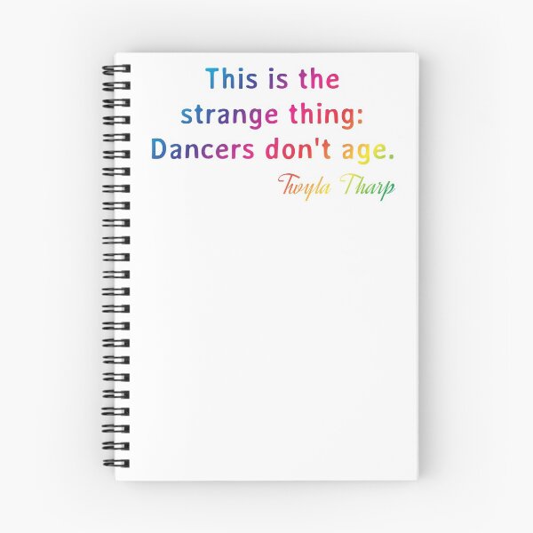 Item preview, Quote. Twyla Tharp: This is the strange thing: Dancers don't age. designed and sold by IuriiVlasenko.