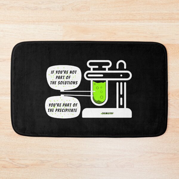 Item preview, Part of the precipitate - chemistry science quotes designed and sold by Nadey.