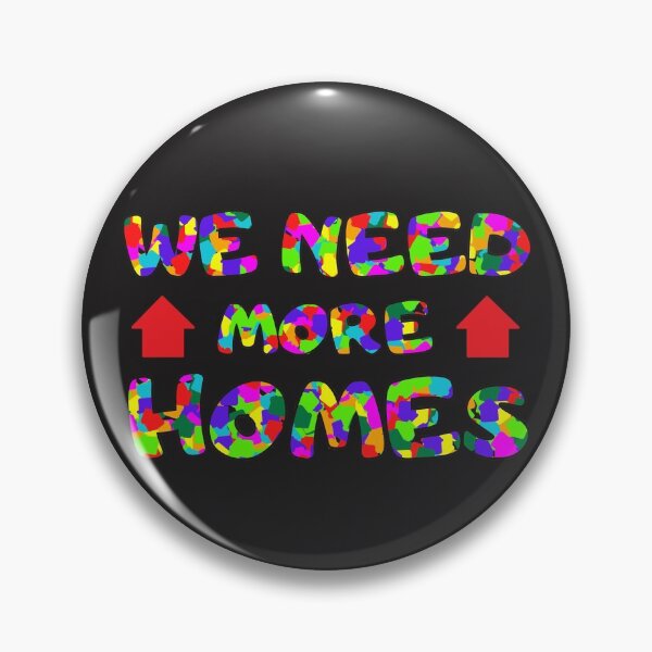 Item preview, We Need More Homes designed and sold by DoherDesigns.