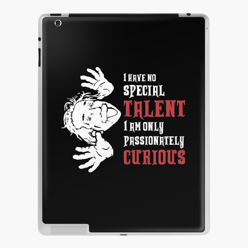 Coque Et Skin Adhesive Ipad Albert Einstein Citation Je Suis Seulement Passionnement Curieux Par Ozziwar Redbubble