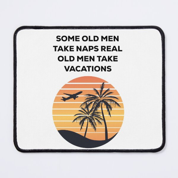 Item preview, Some old men take vacations designed and sold by blueprint198686.