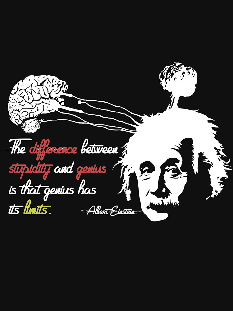 Albert Einstein Shirt With Genius Quote T Shirt For Sale By Ozziwar Redbubble Albert 