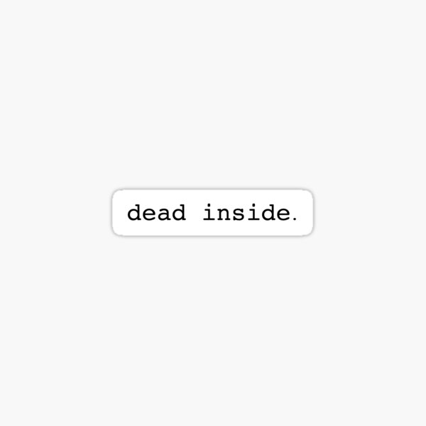 Dead Inside Это Не Стиль Общения