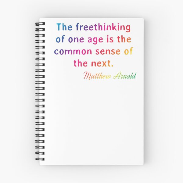 Item preview, Quote. Matthew Arnold: The freethinking of one age is the common sense of the next. designed and sold by IuriiVlasenko.