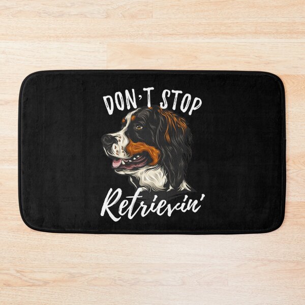 Item preview, Don't Stop Retrievin' Bernese Mountain Dog designed and sold by Zurickdesigns.