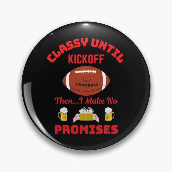 Item preview, Classy Until Kickoff  designed and sold by WoodburyLake.